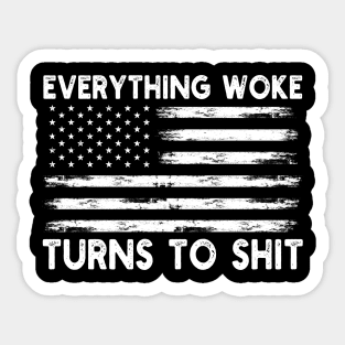 Funny Trump "Everything Woke Turns To Shit" Sticker